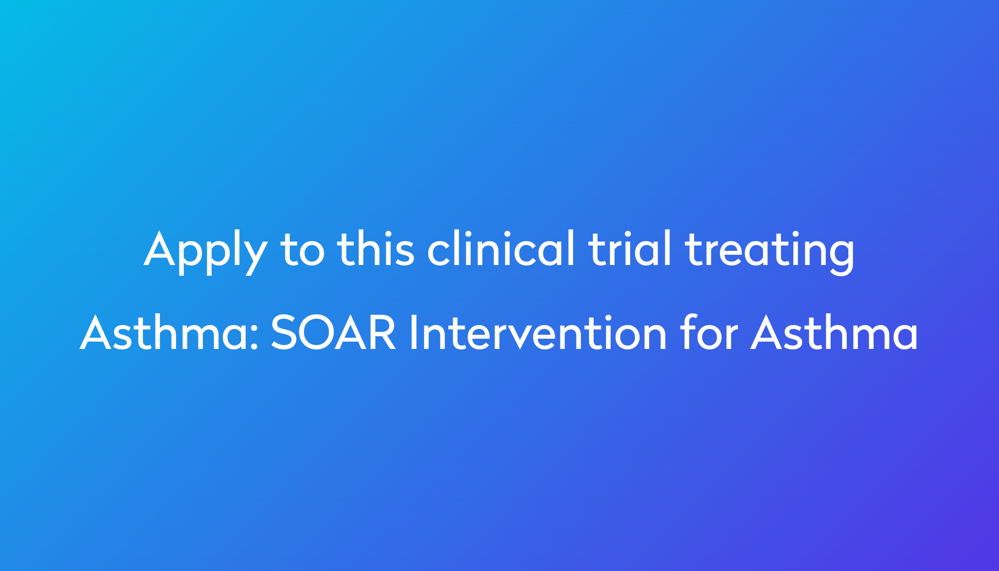 SOAR Intervention For Asthma Clinical Trial 2024 | Power